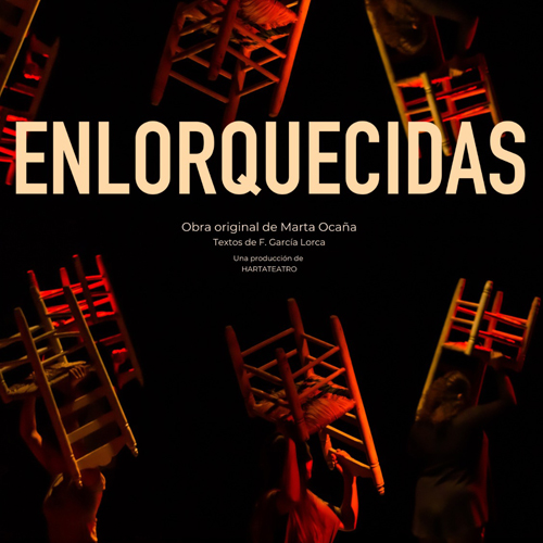 THÉÂTRE - ENLORQUECIDAS